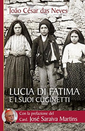 Lucia di Fatima e i suoi cuginetti (Biblioteca universale cristiana)